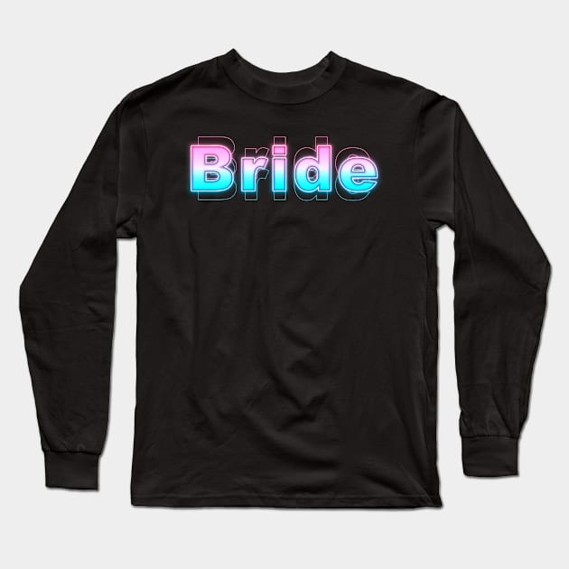 Bride Long Sleeve T-Shirt by Sanzida Design